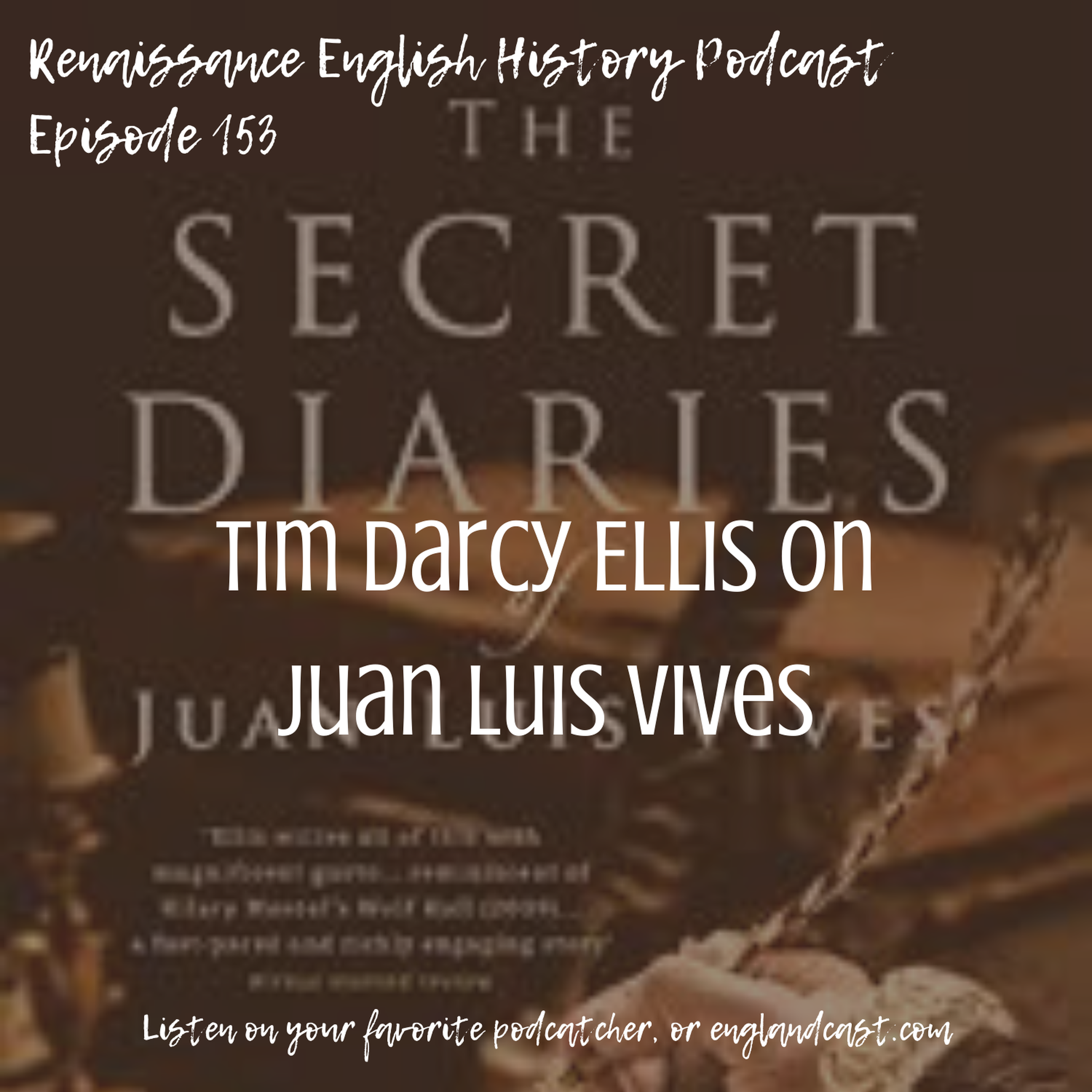 Episode 153: Tim Darcy Ellis on Juan Luis Vives