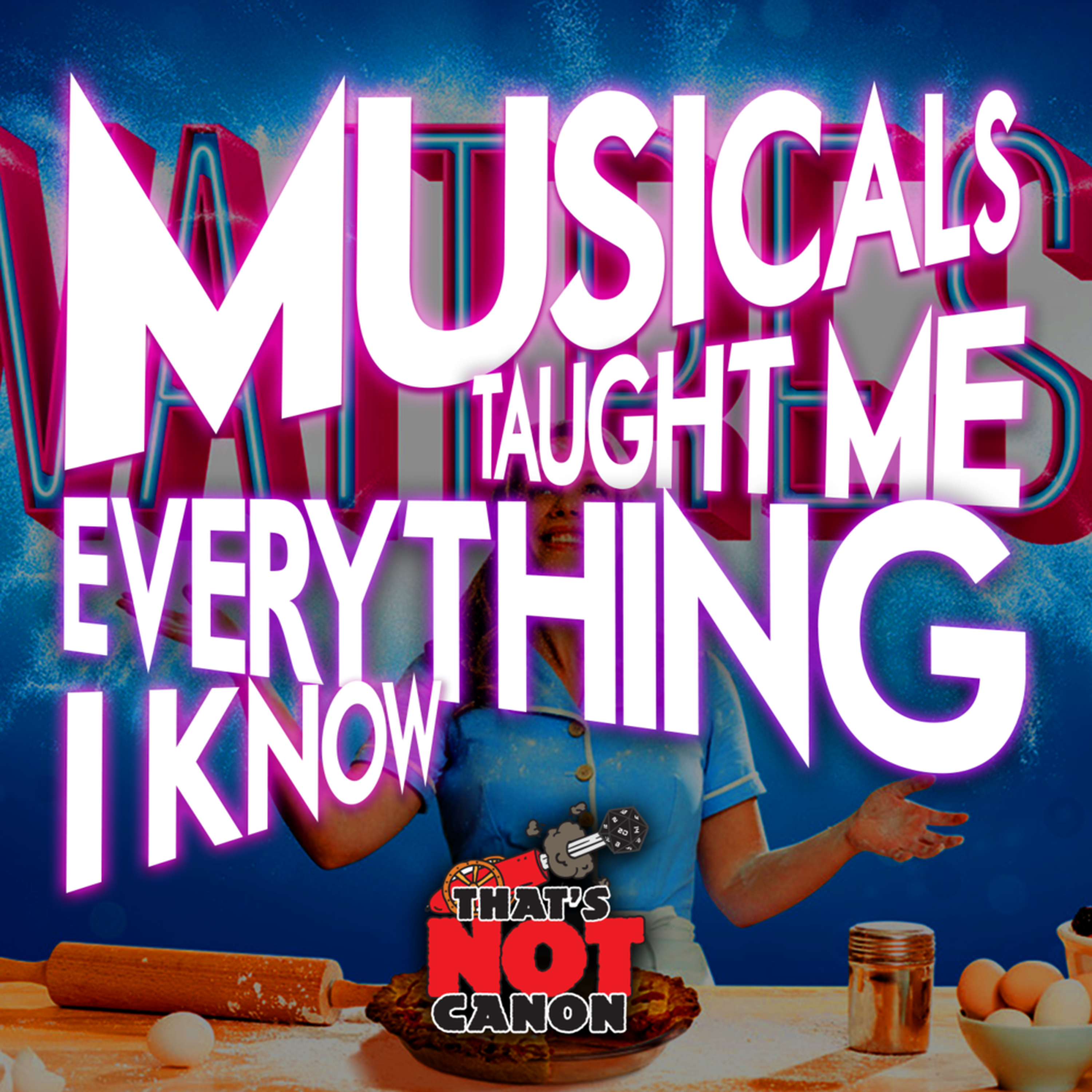 Musicals Taught Me Everything I Know