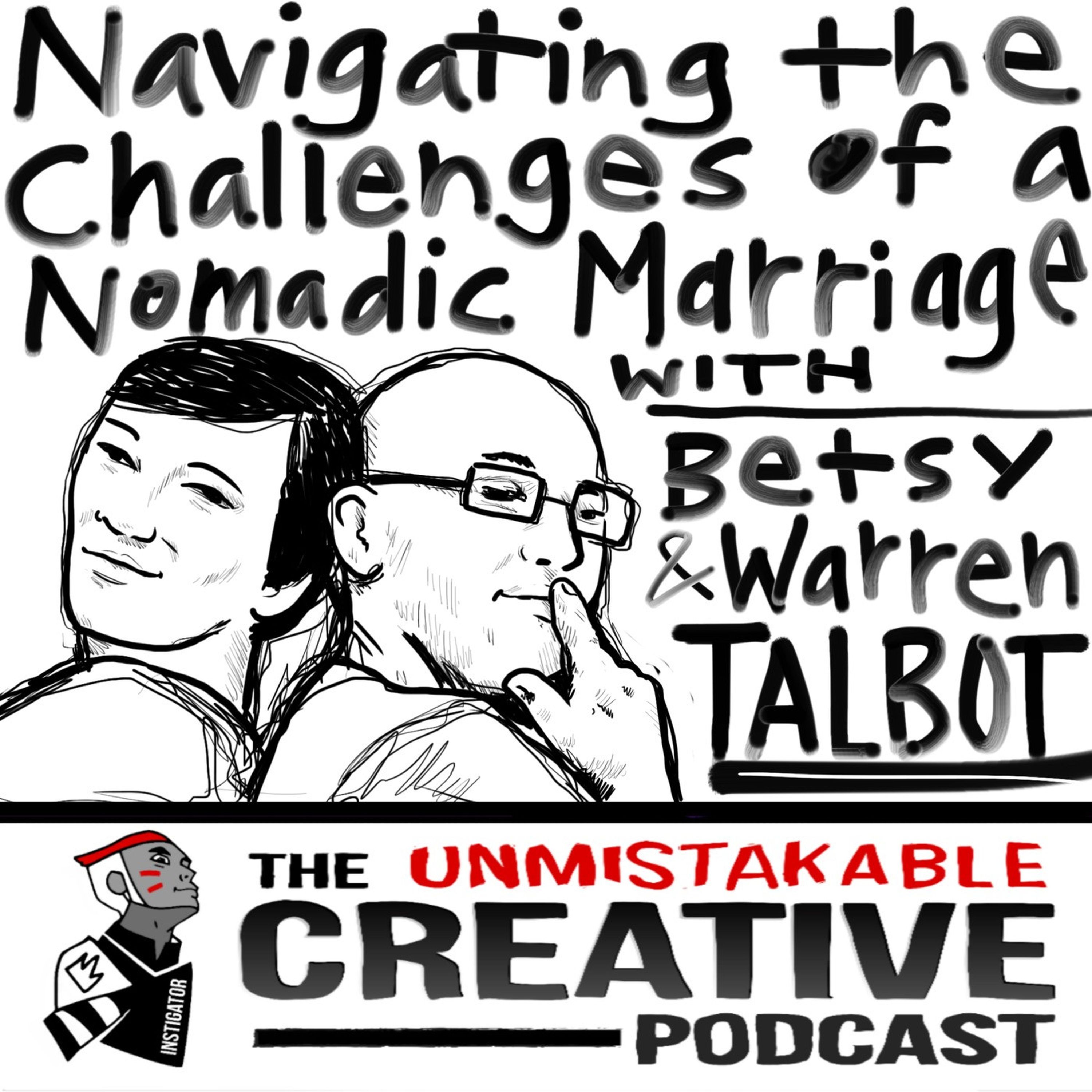 Navigating the Challenges of a Nomadic Marriage with Betsy and Warren Talbot