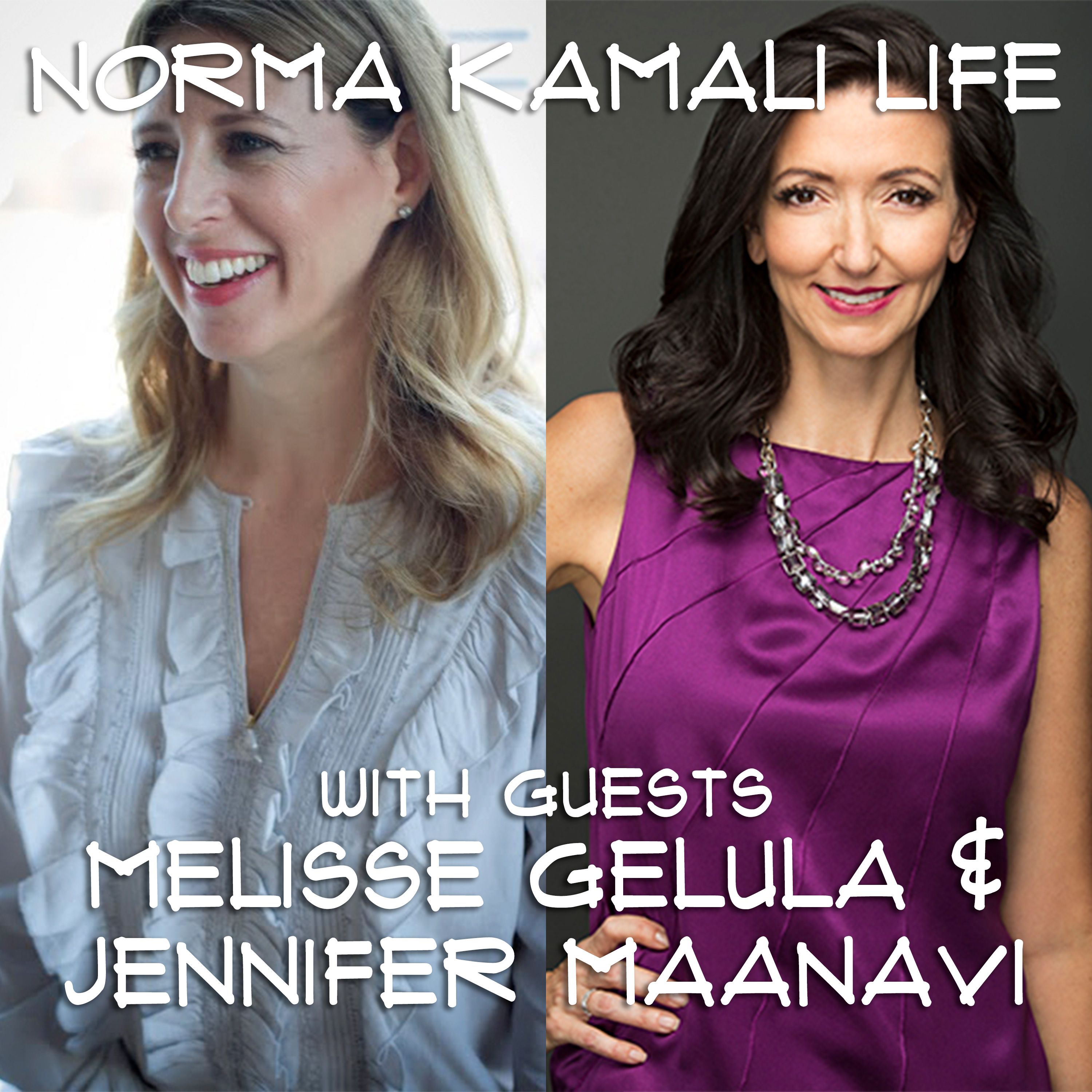 Episode 16: Melisse Gelula and Jennifer Maanavi