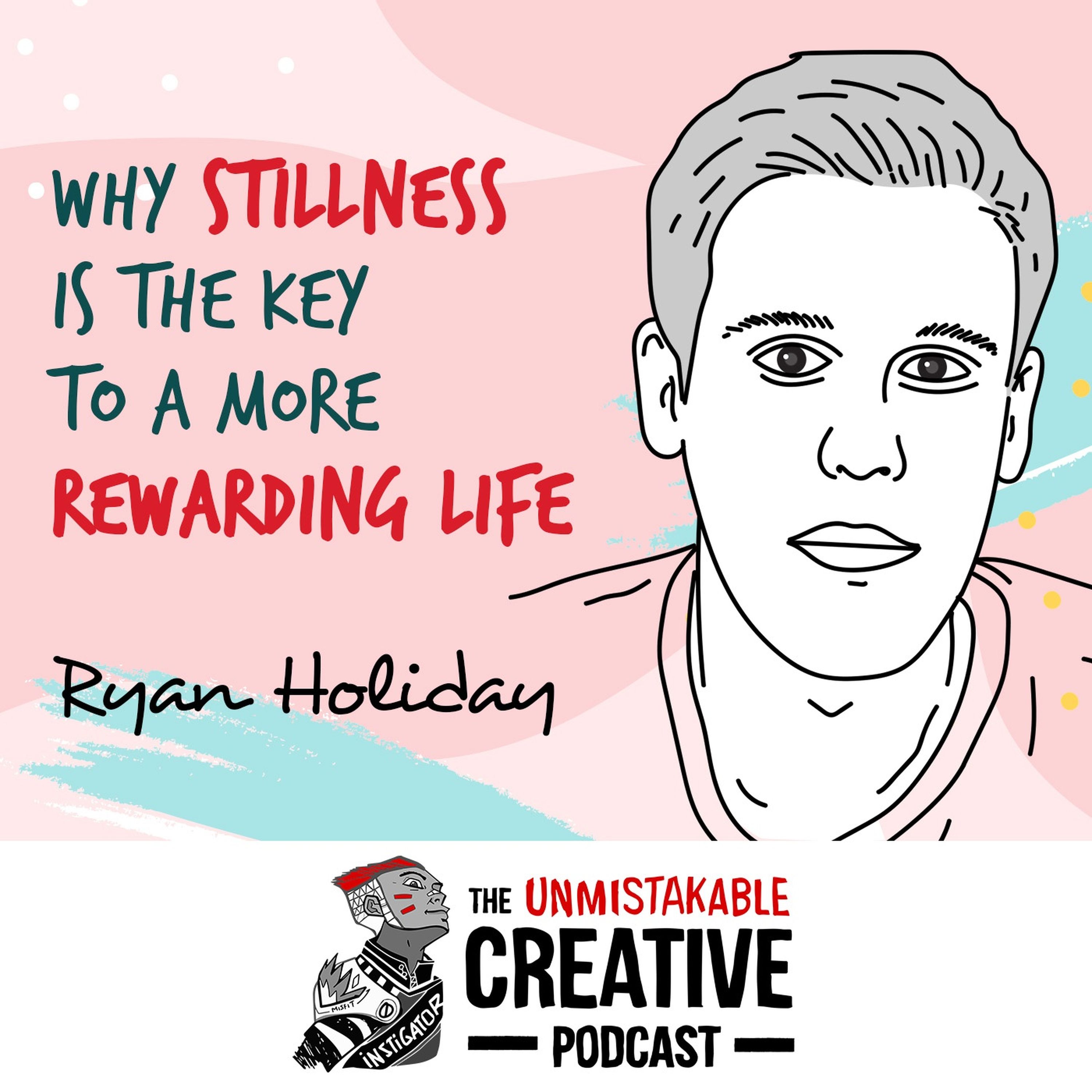 Listener Favorites: Ryan Holiday | Why Stillness is the Key to a More Rewarding Life Image