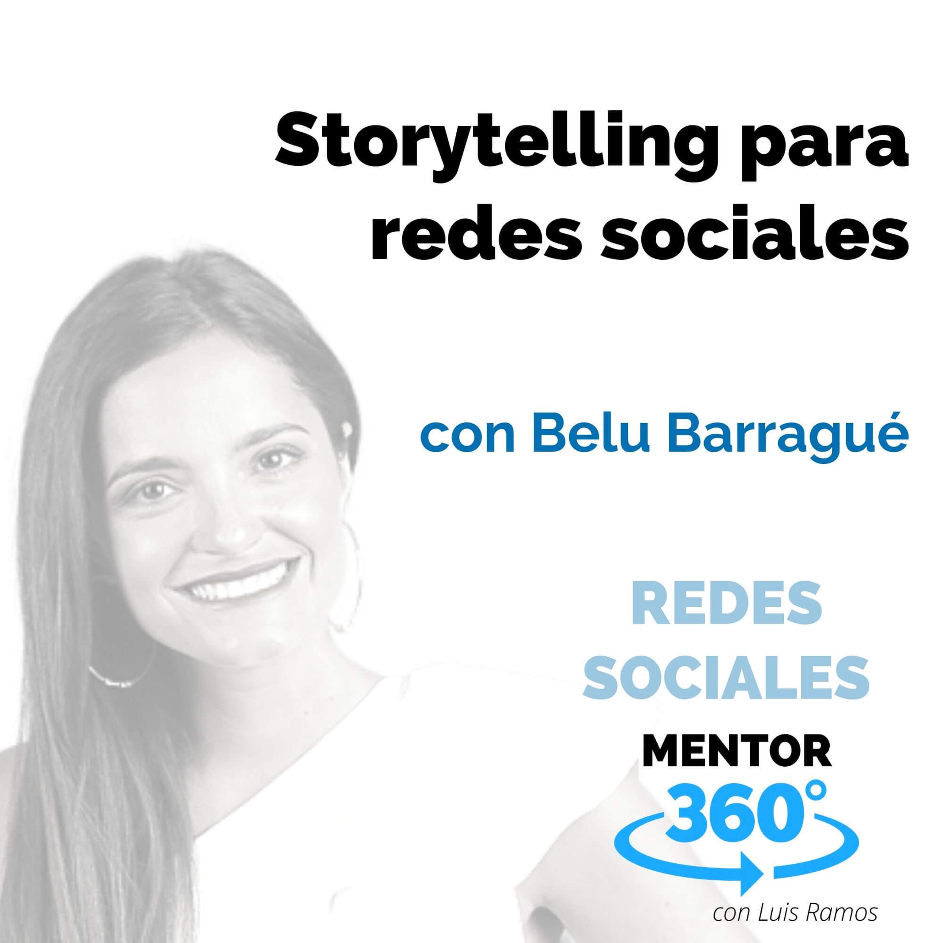 Storytelling para redes sociales, con Belu Barragué - REDES SOCIALES - MENTOR360