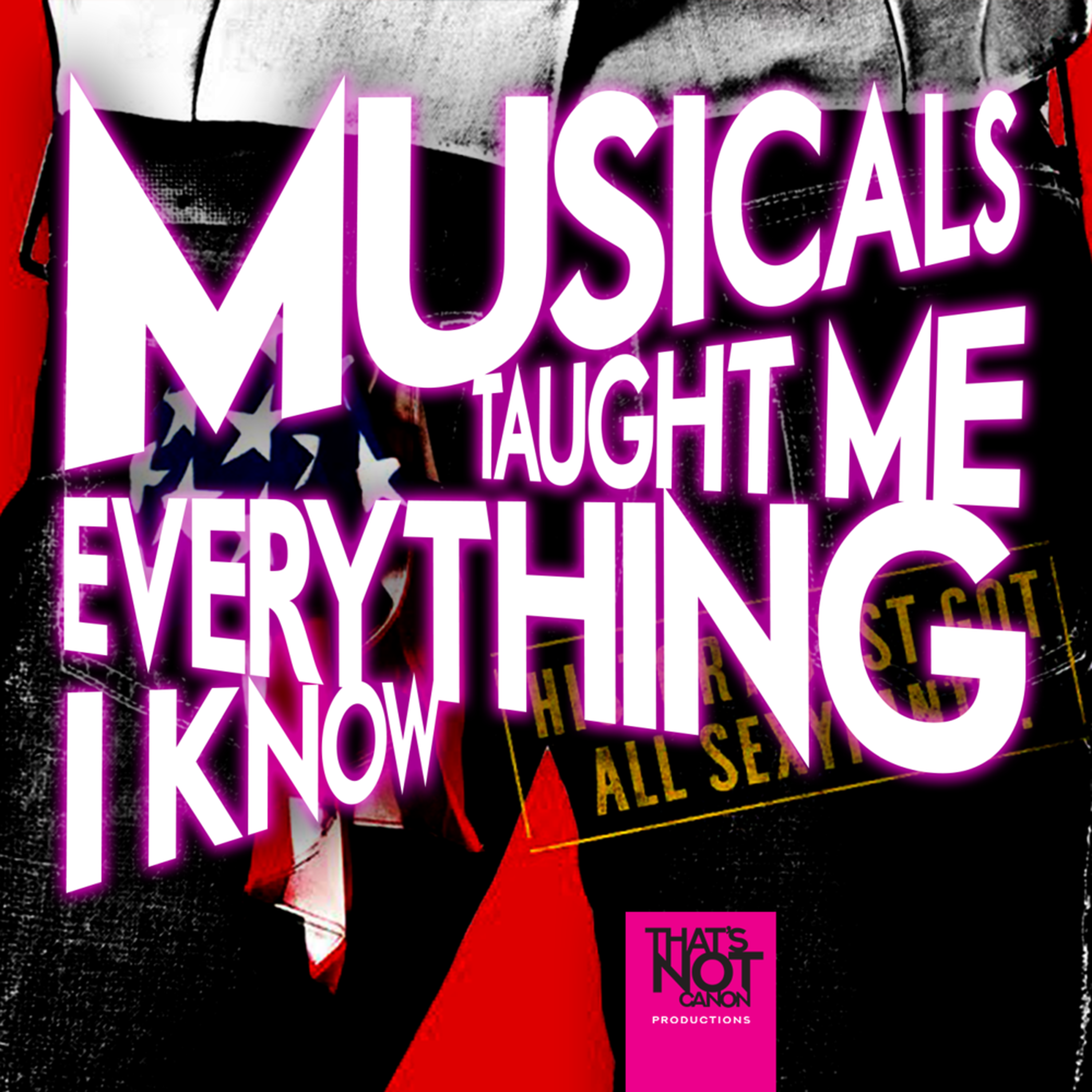 Musicals Taught Me Everything I Know