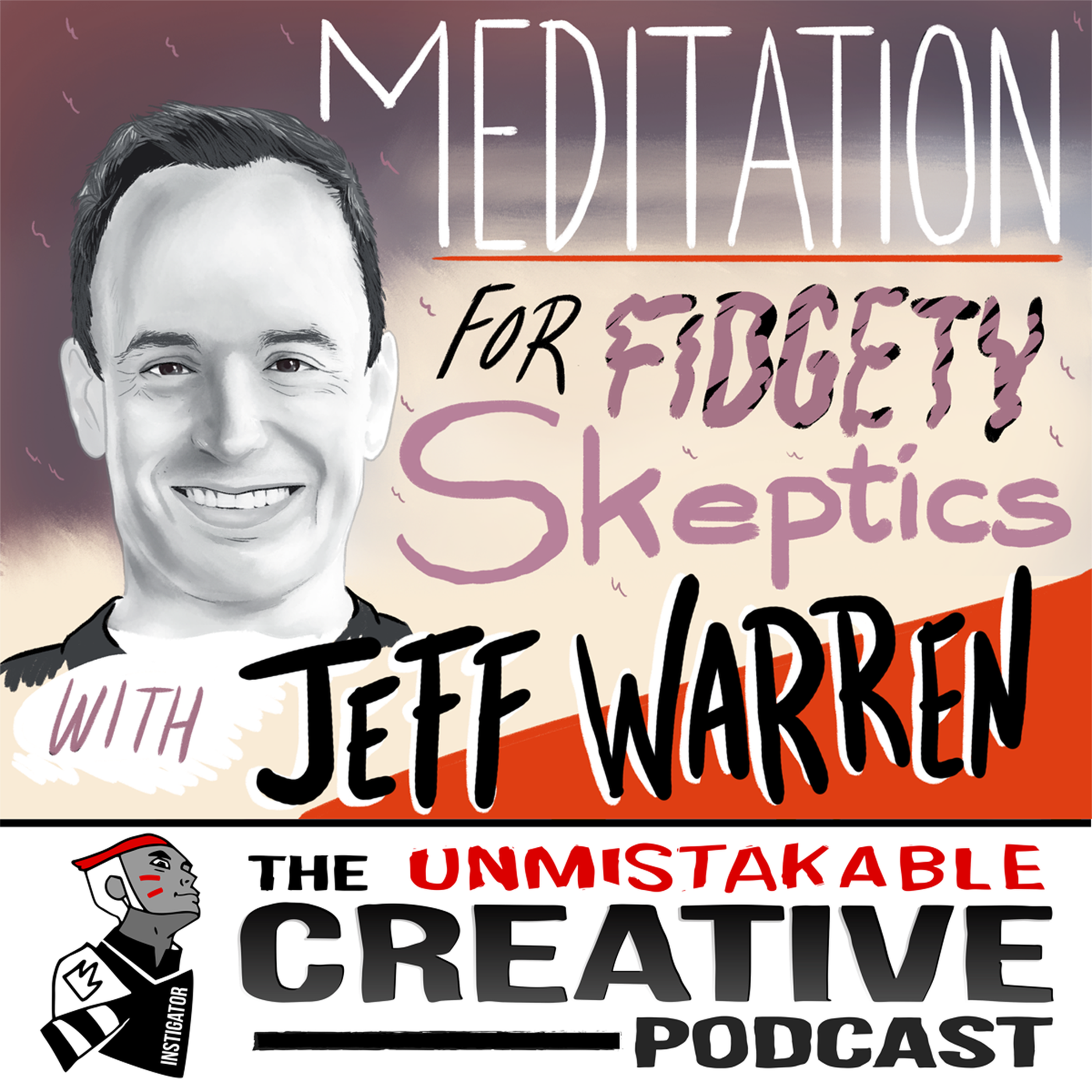 Listener Favorites: Jeff Warren | Meditation for Fidgety Skeptics Image