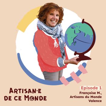 Artisan.e de ce Monde: Françoise M., Artisans du Monde Valence
