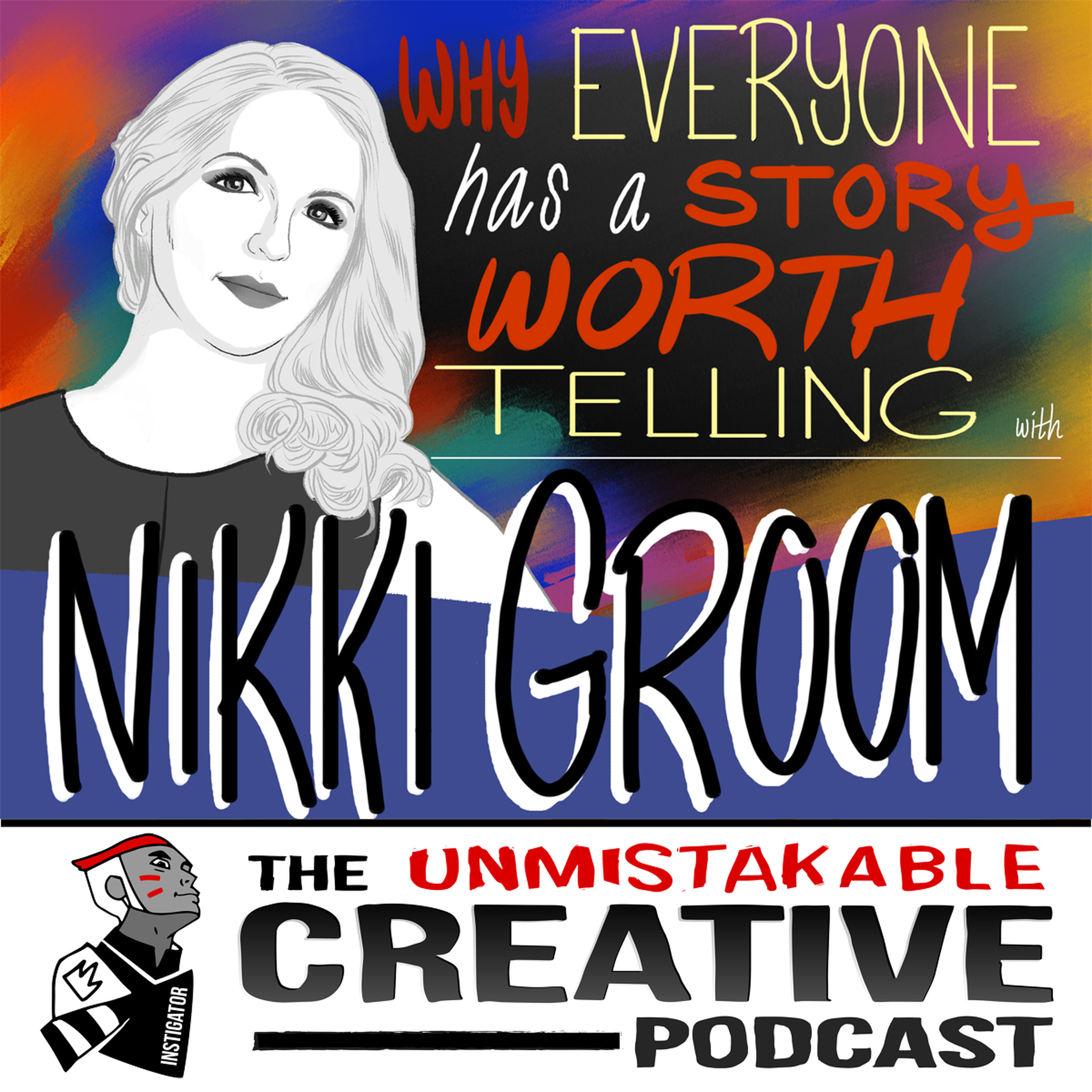 Nikki Groom: Why Everyone Has a Story Worth Telling