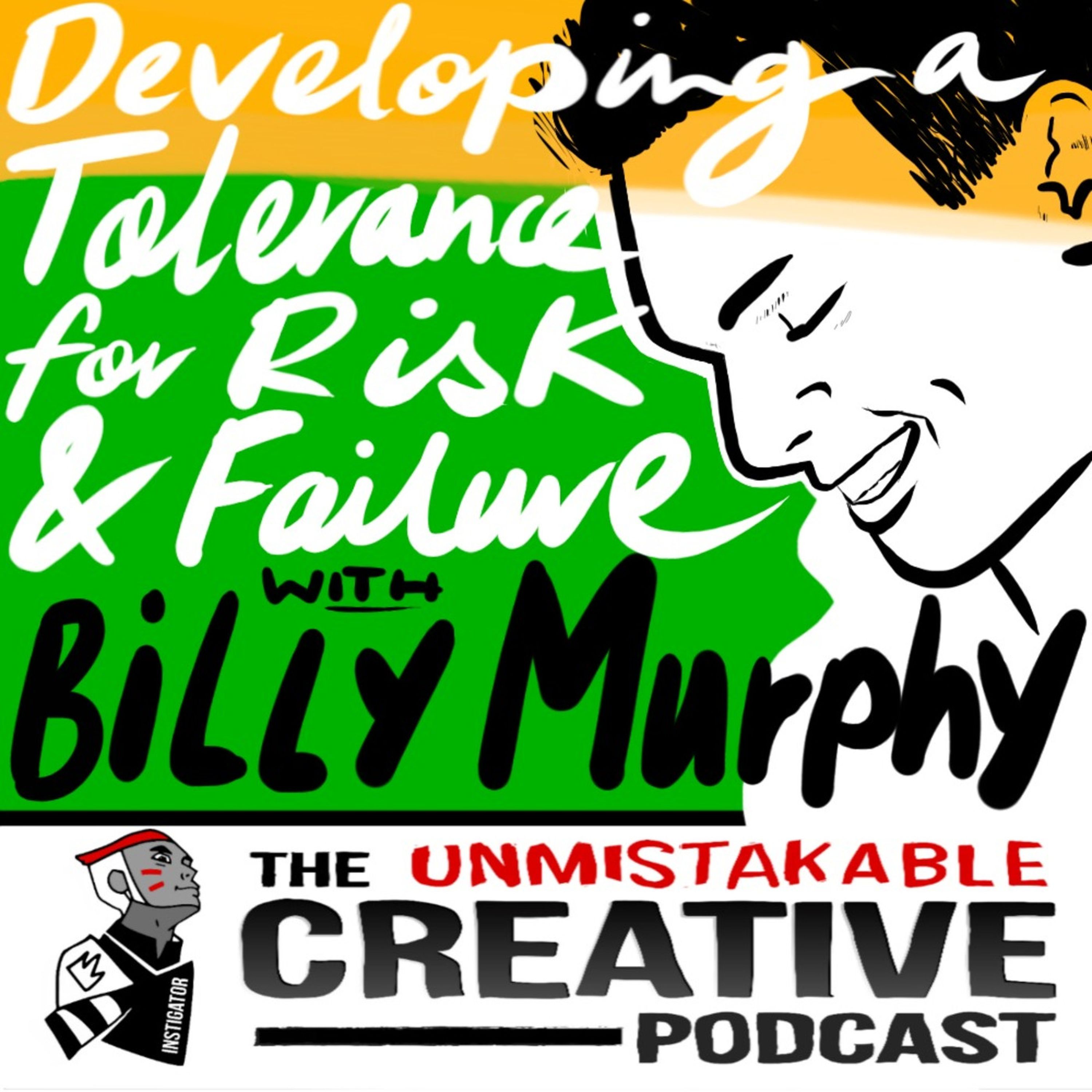 Developing a Tolerance for Risk and Failure with Billy Murphy