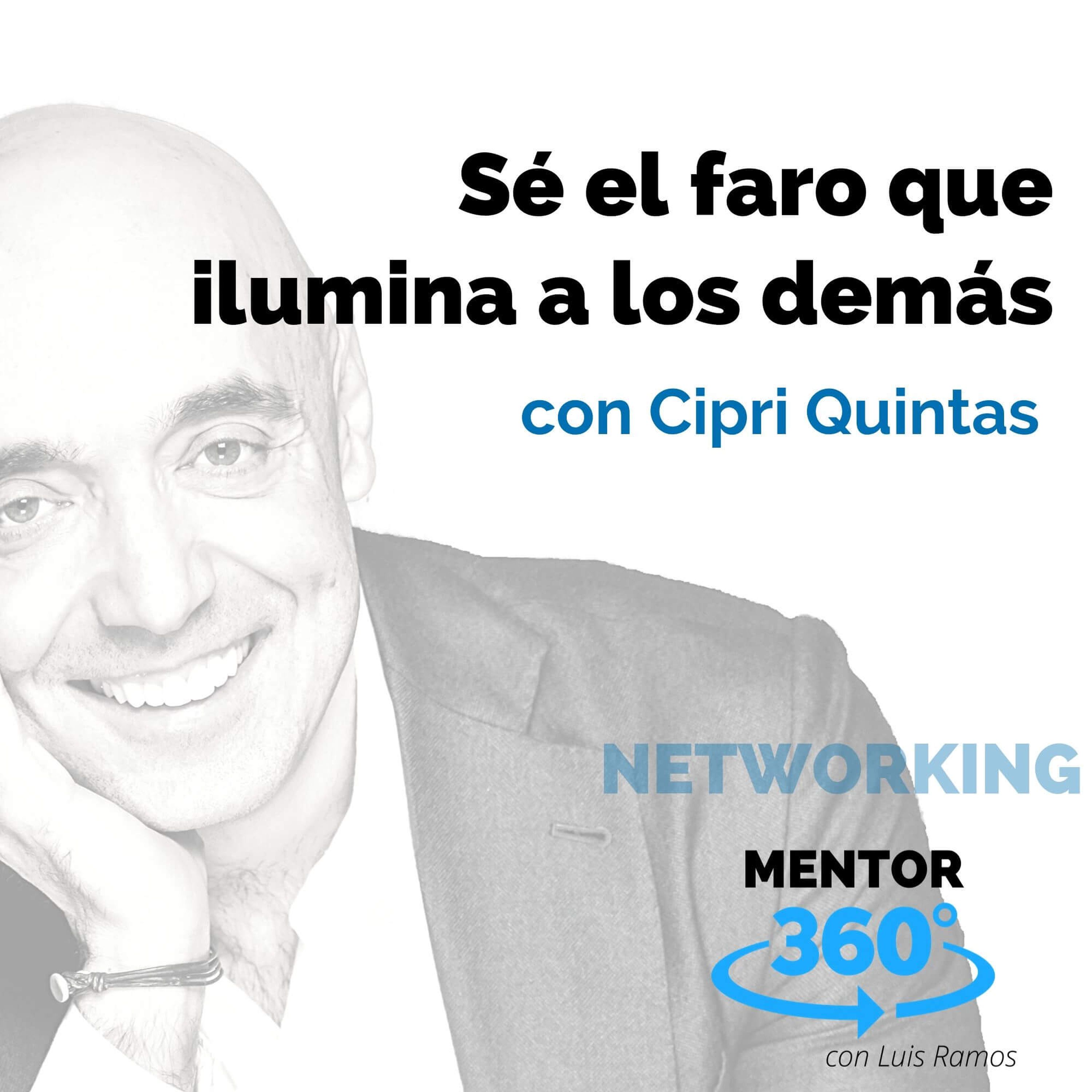 Sé el faro que ilumina a los demás, con Cipri Quintas - NETWORKING - MENTOR360