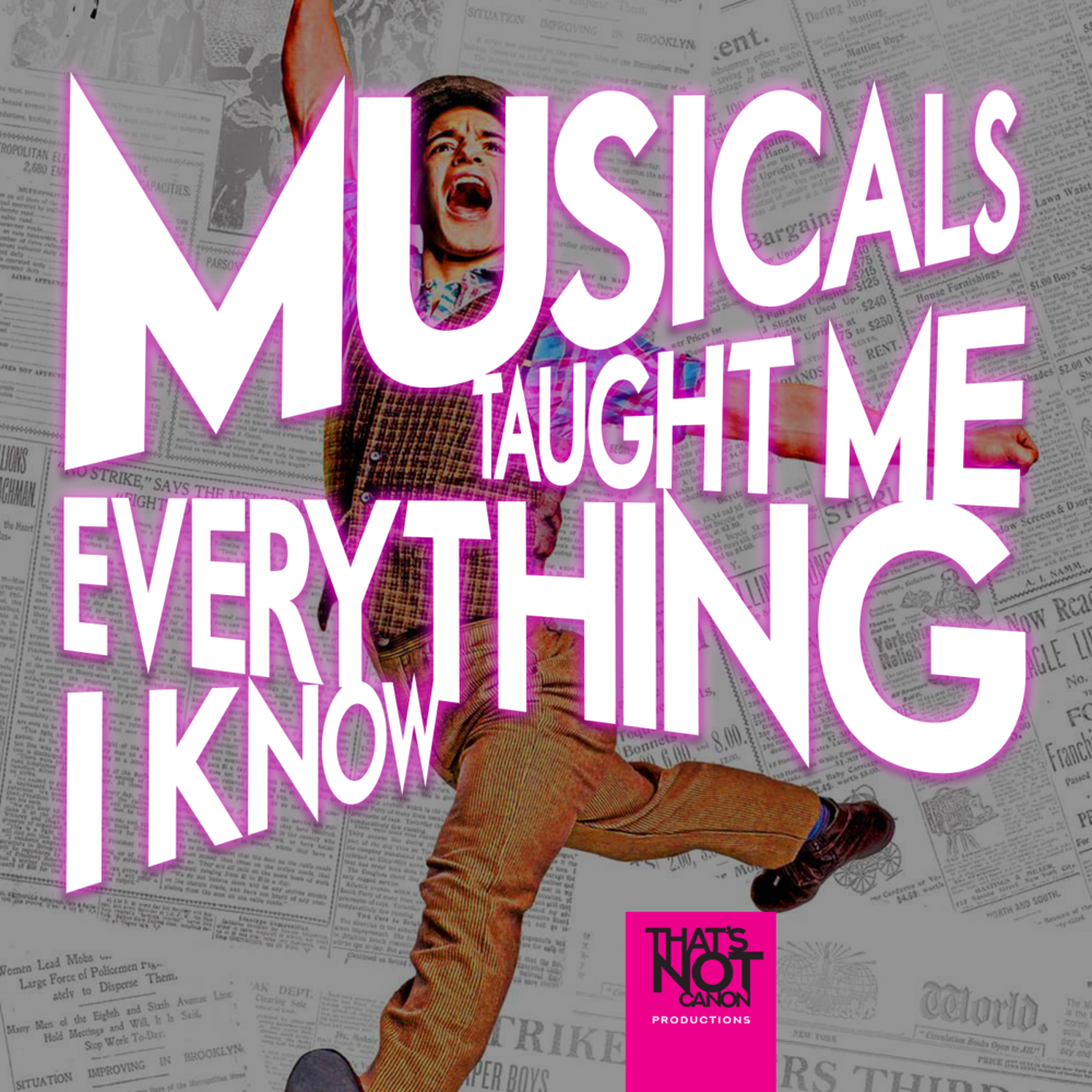 Musicals Taught Me Everything I Know