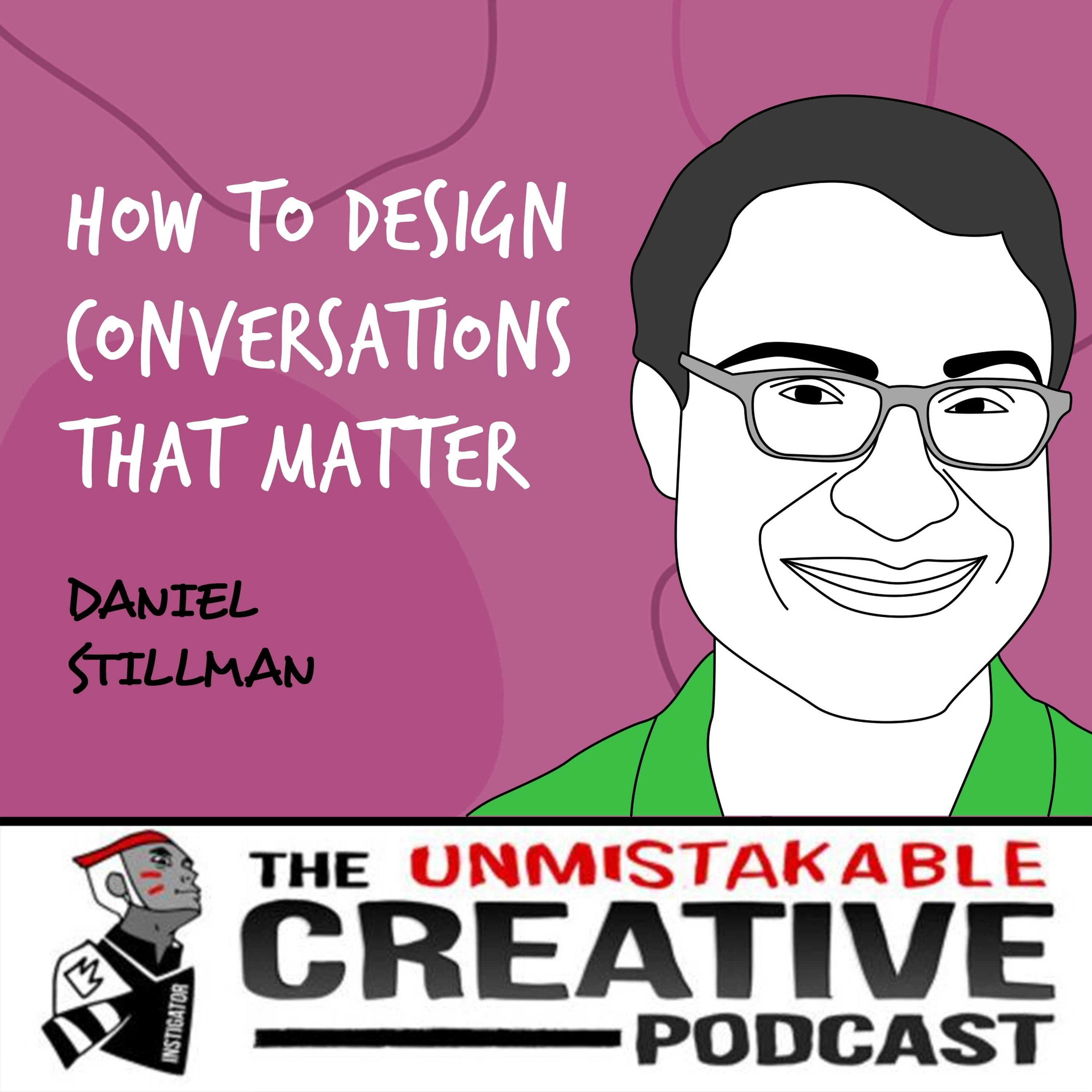 Daniel Stillman | How to Design Conversations that Matter Image