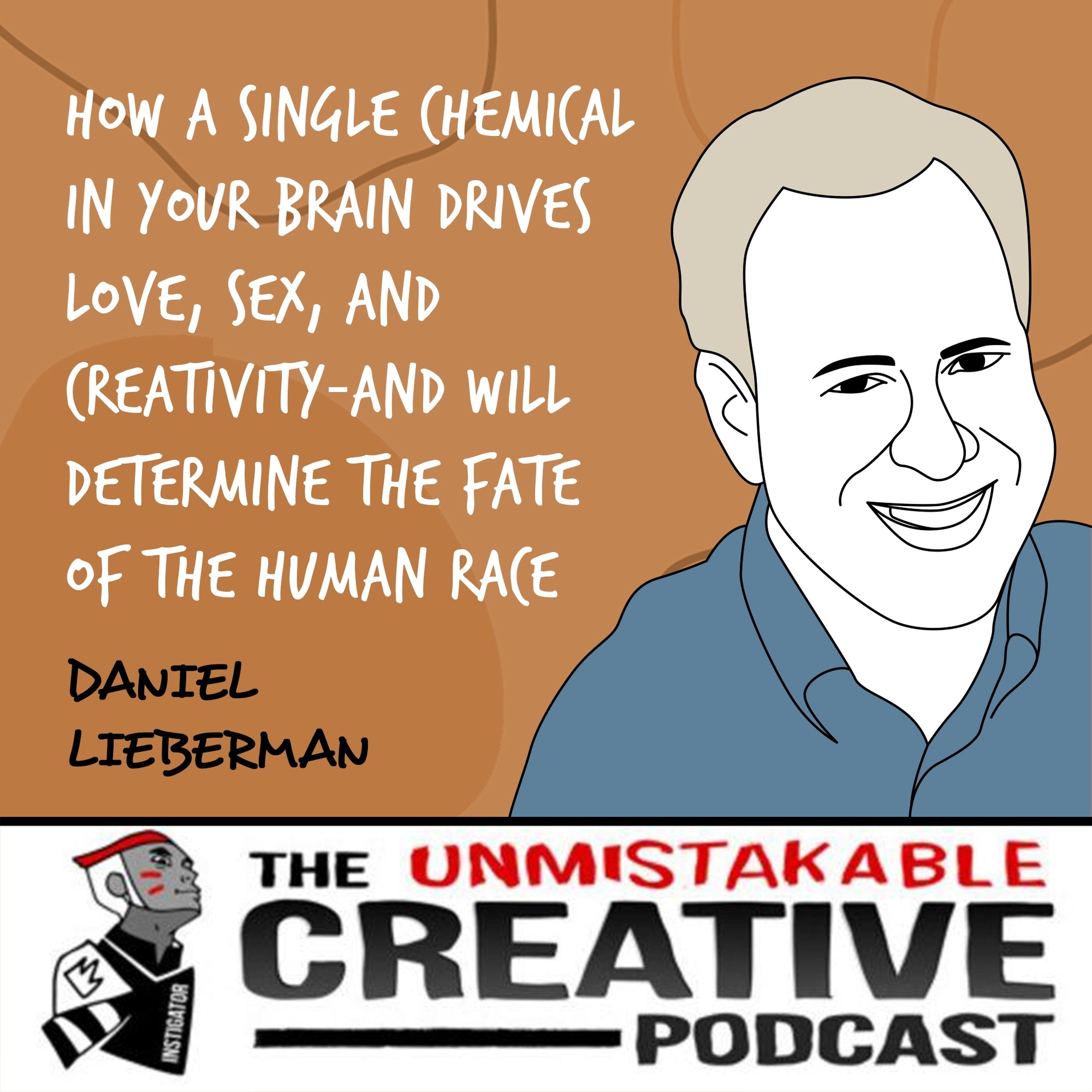 Daniel Lieberman | How a Single Chemical in Your Brain Drives Love, Sex, and Creativity―and Will Determine the Fate of the Human Race Image
