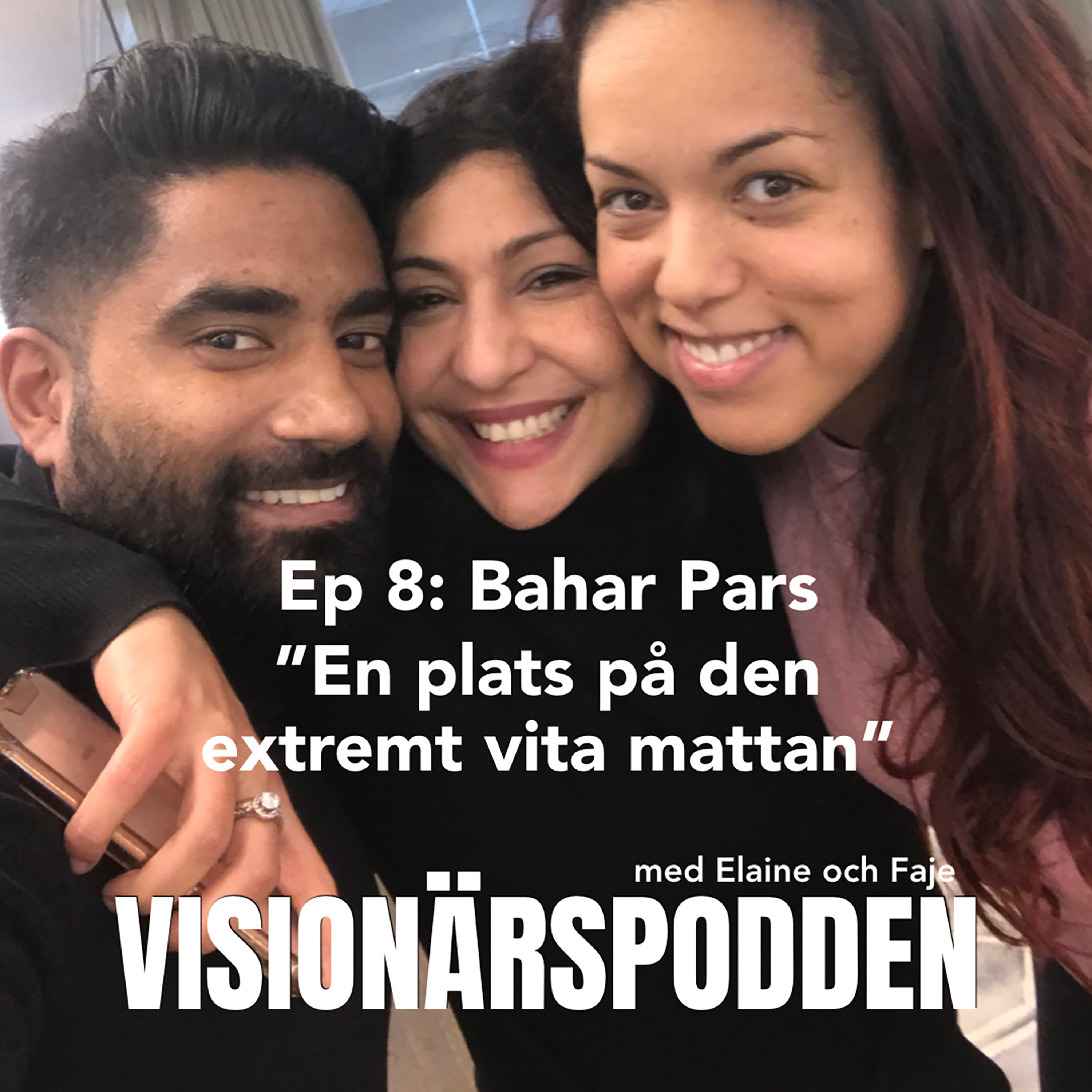 Ep 8: Bahar Pars "En plats på den extremt vita duken"