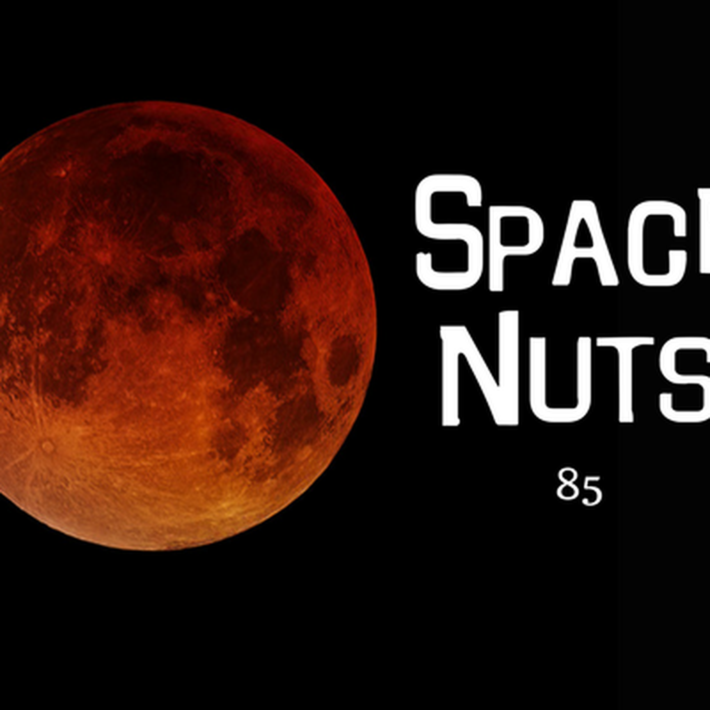 85: The Super Blue Blood Moon Eclipse